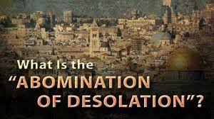 What is the Abomination of Desolation