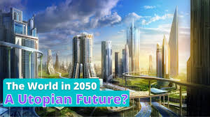 A Utopian Society by 2050