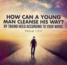 How Can a Young Man Cleanse His Way, Psalm 119 verse 9 illustration no. 2