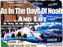 As in The Days of Noah and Lot so will be the Coming of The Son of Man