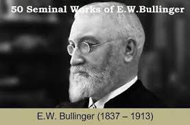 E.W. Bullinger (1837 -- 1913)