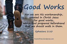 Christian Posters Free -- WordPress.com -- Good Works -- Ephesians 2 verse 10