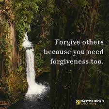 Pastor Rick's Daily Hope -- Forgive others because you need forgiveness too