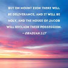 8.) A.) But on Mount Zion there will be deliverance, and the house of Jacob will reclaim their possession -- A colorful Sunset picture and Scripture