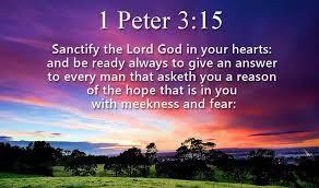 31.) F.) Christian Facebook Fellowship -- 1st Peter 1 verse 15 -- Sanctify the Lord God in your hearts and be ready always