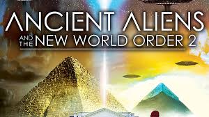 18.) C.) Ancient Aliens and the New World Order and the Pyramids of Giza