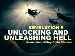 39.) B.) Jesus Plus Nothing -- Revelation 9 Unlocking and Unleashing Hell