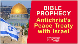 43.) A.) You Tube -- Antichrist will make a Peace Treaty with Israel (Bible Prophecy)